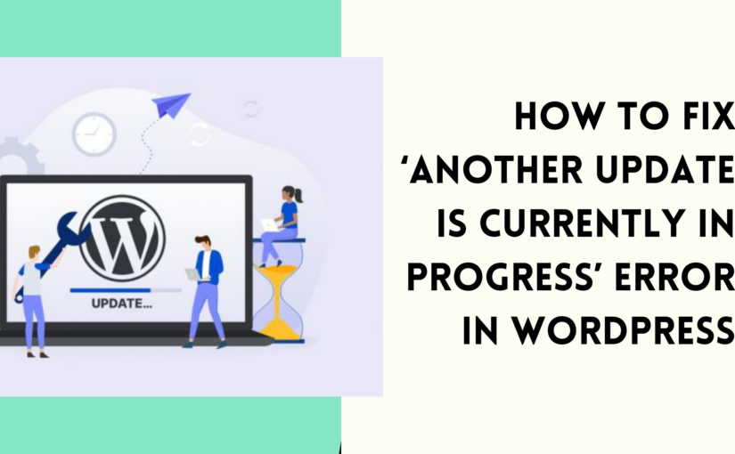 Resolving the ‘Another Update in Process’ Error in WordPress